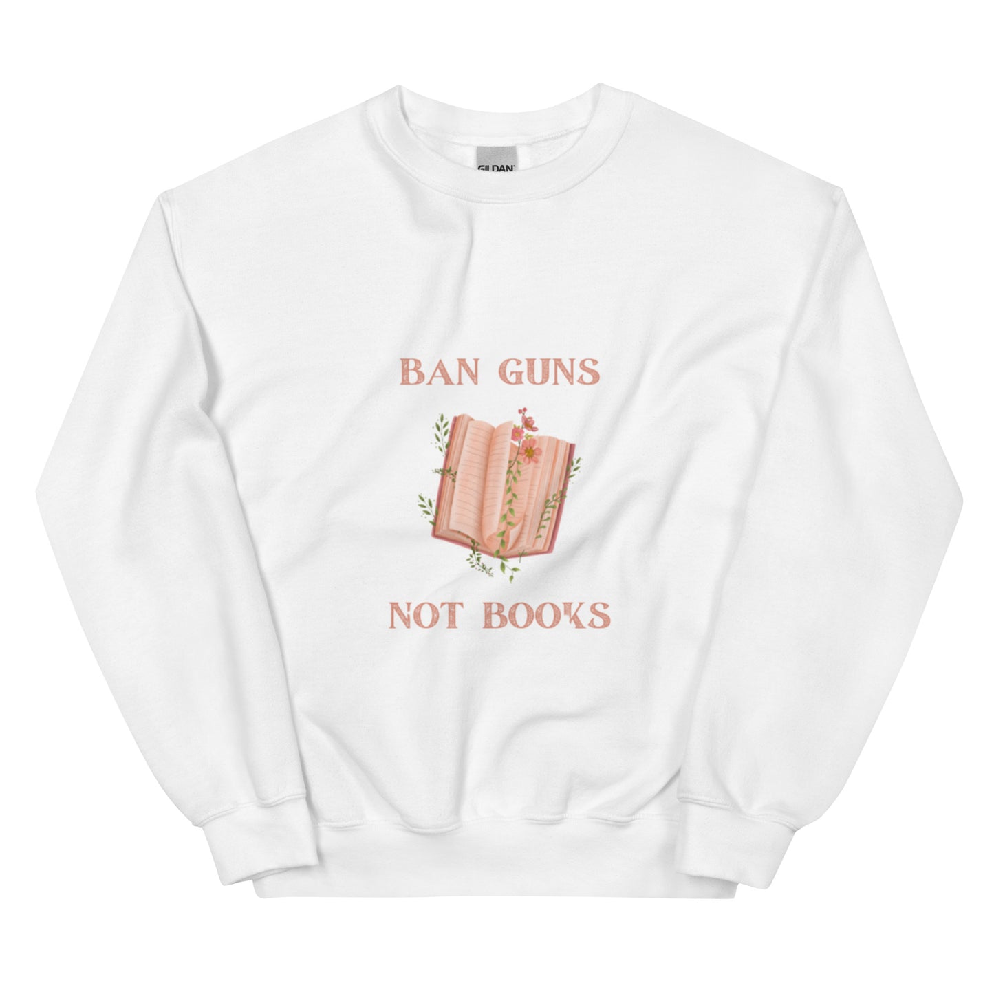 Ban Guns Not Books Unisex Sweatshirt - The Spinster Librarian Shop